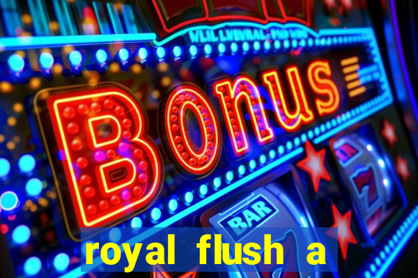 royal flush a maior jogada do poker